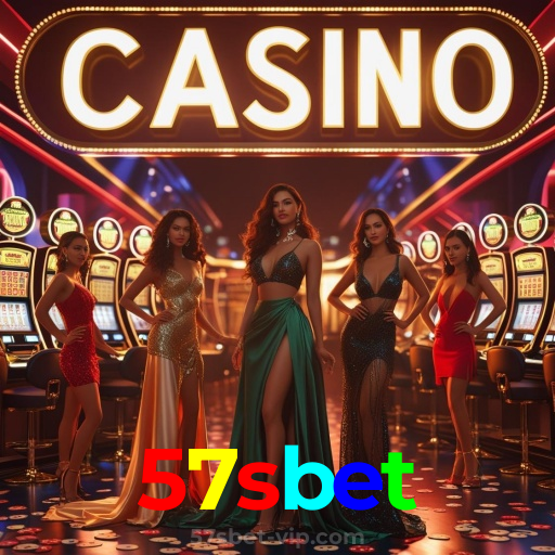57sbet：O cassino mais confiável para apostas no futebol e jogos de cassino!